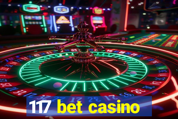 117 bet casino